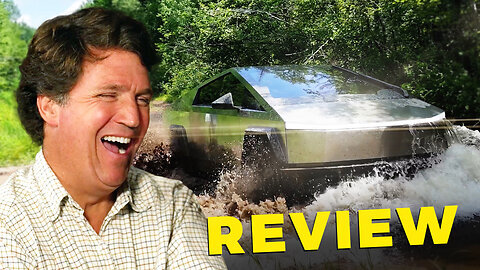 Tucker Carlson Test Drives Cybertruck