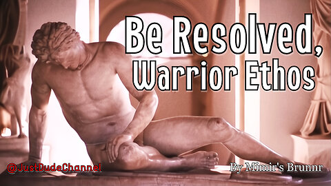 Be Resolved, Warrior Ethos | Mimir's Brunnr