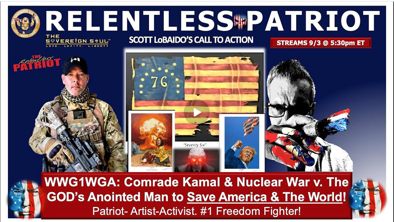 RELENTLESS PATRIOT Scott LoBaido on Cabal’s Kamala, Trump’s MAGA, how We The People Beat Deep State
