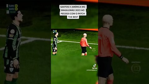 SANTOS X AMÉRICA MG|BRASILEIRÃO 2023|PES2021|PATCH THE BEST