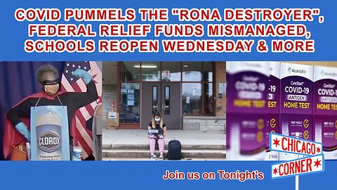 COVID Pummels the "Rona Destroyer", Federal Relief Funds Mismanaged, Schools Reopen Wednesday & More