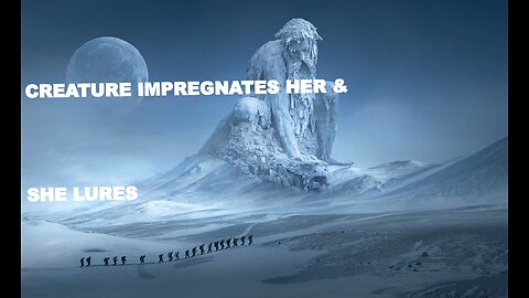 Creature Impregnates Her & She Lures