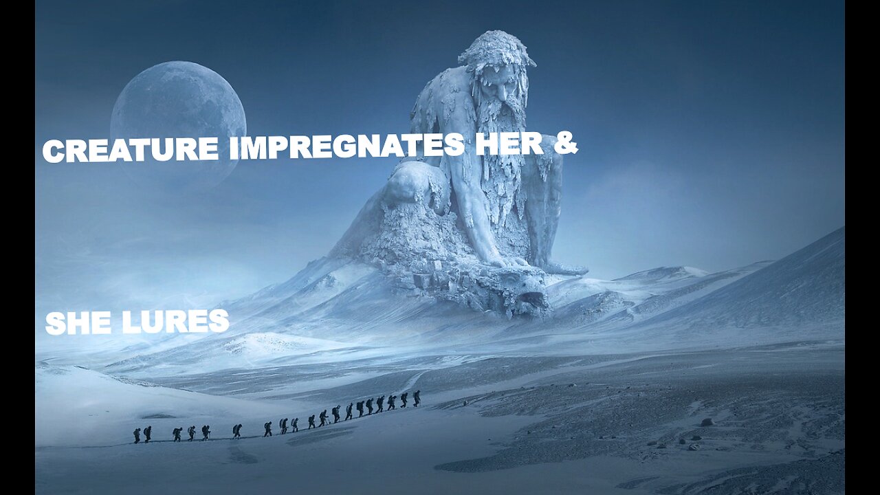 Creature Impregnates Her & She Lures