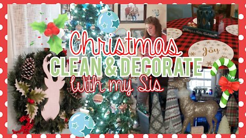 Christmas Clean & Decorate with My Sister/ Have a Grateful heart for Things that Matter in Life!