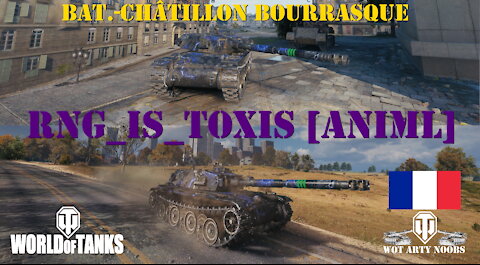 Bat.-Châtillon Bourrasque - RNG_Is_Toxis [ANIML]
