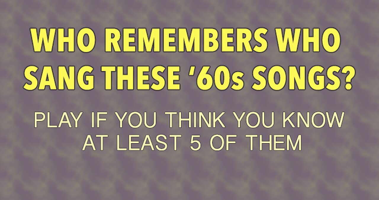 How many people will remember these songs?