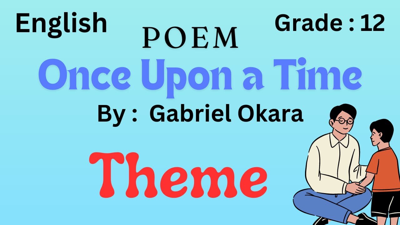 Once upon a time poem || central idea ||class 2nd year || Theme || Gabriel Okara