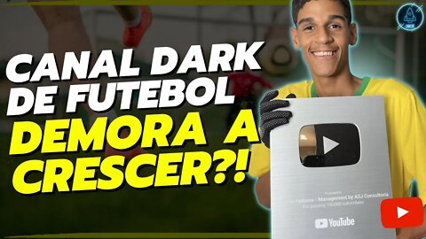 QUANTO TEMPO LEVA PARA CRESCER UM CANAL DARK DE NOTÍCIAS DE FUTEBOL?