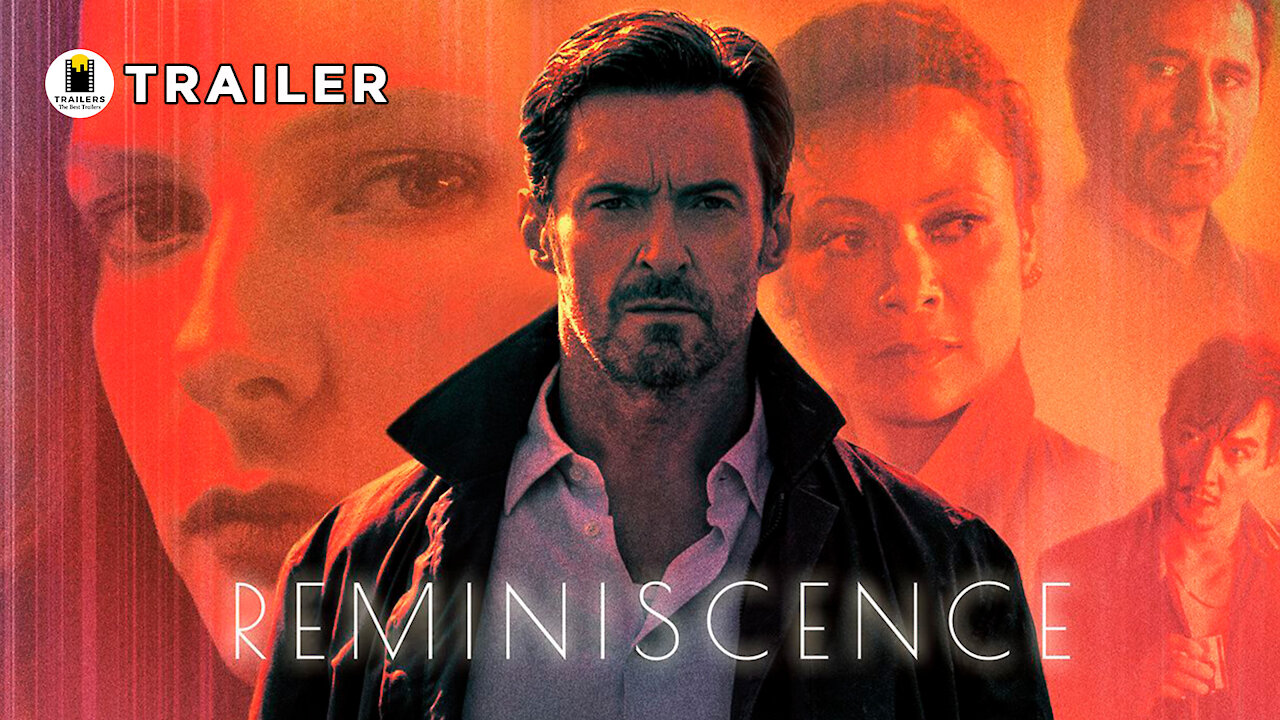 Reminiscence - Official Trailer - Hugh Jackman