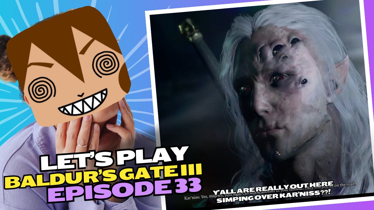 Let's Play BG3 Ep 33: Y'all simping for the Drider??? 🕷️🏮