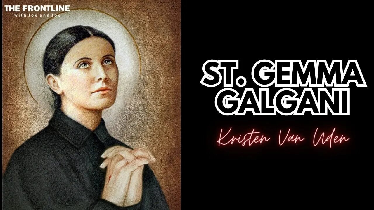 INTERVIEW: St. Gemma Galgani - Kristen Van Uden