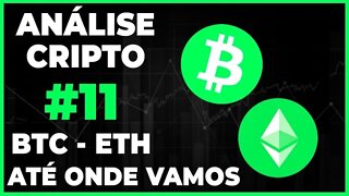 ANÁLISE CRIPTO #11 - BITCOIN E ETHEREUM! ATÉ ONDE VAI ESSA ALTA??