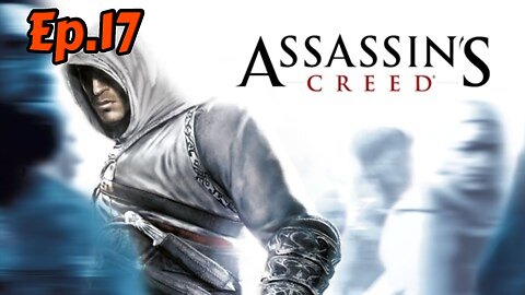 Assassin Creed 1-Walkthrough[Ep.17]Enter of Jerusalem kingdom w/Tailsly