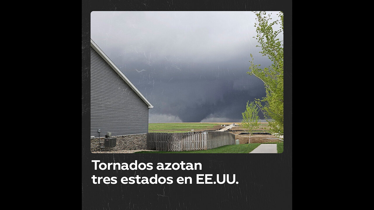 Potentes tornados azotan tres estados de EE.UU.