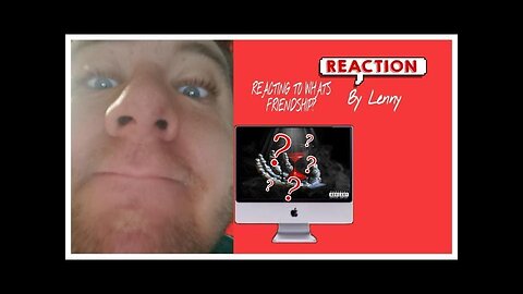 First Reaction To What's Friendship by Lenny Prod. Urbs