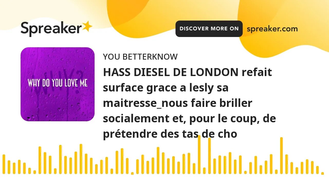 HASS DIESEL DE LONDON refait surface grace a lesly sa maitresse_nous faire briller socialement et, p