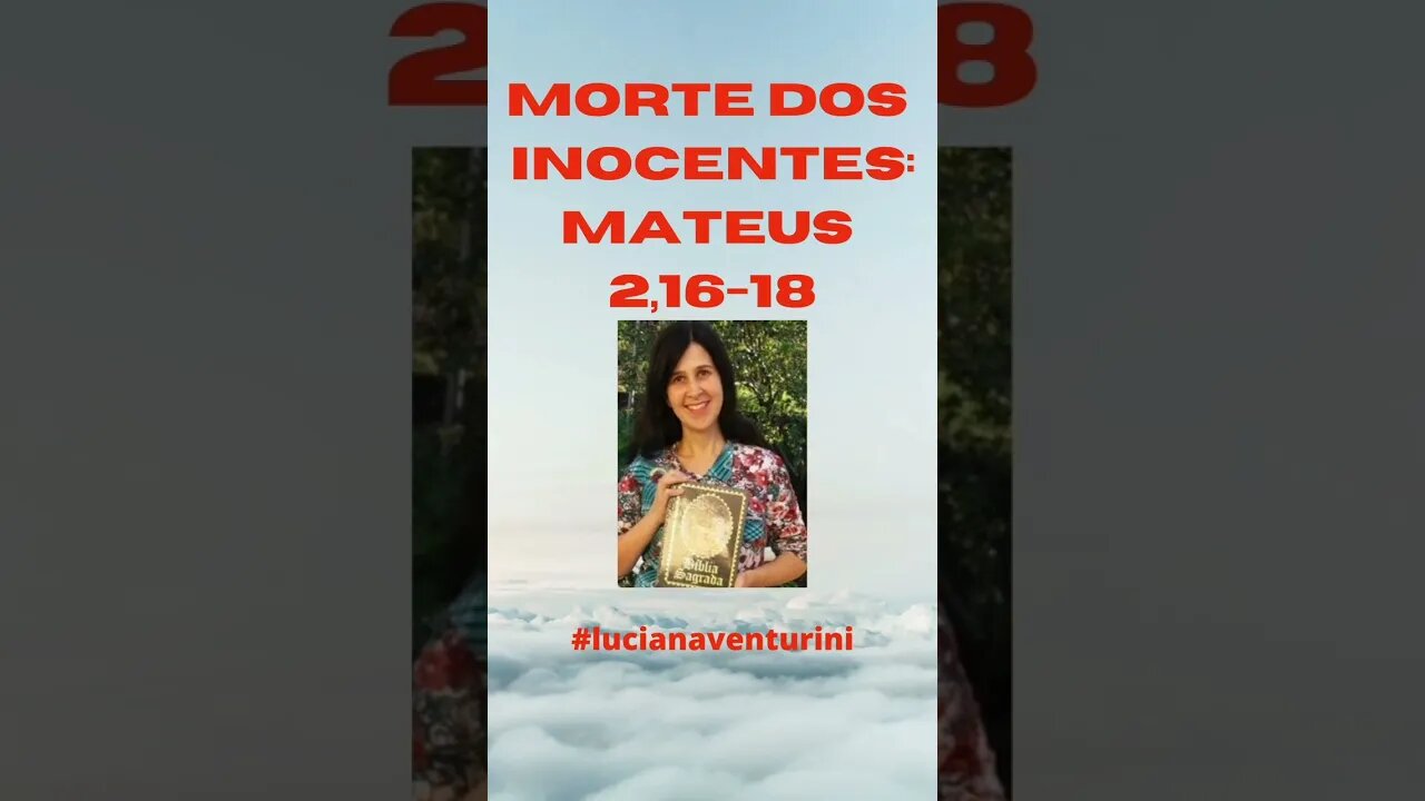 Morte dos inocentes: Mateus 2,16-18 #shorts #lucianaventurini #evangelhodemateus