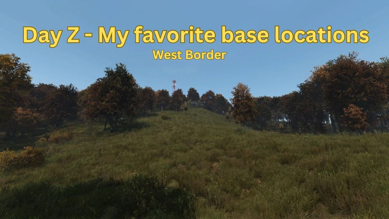 DayZ - My favorite base locations #6 - West border