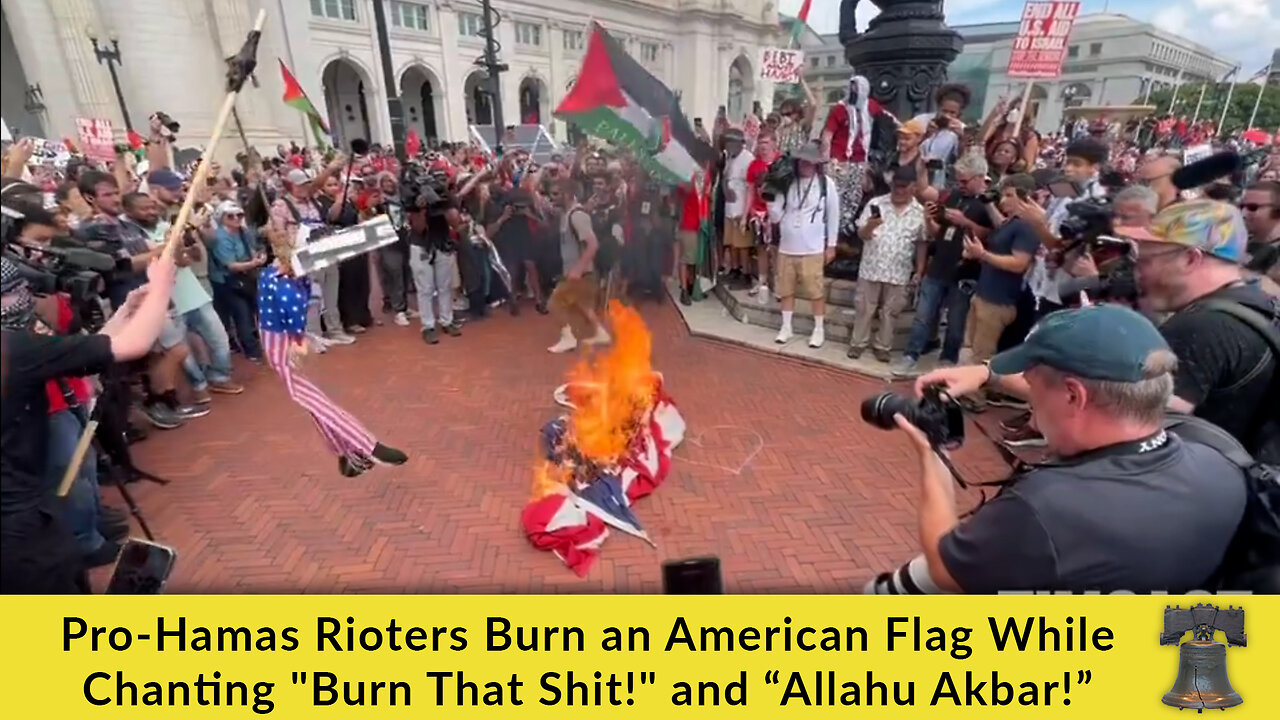 Pro-Hamas Rioters Burn an American Flag While Chanting "Burn That Shit!" and “Allahu Akbar!”