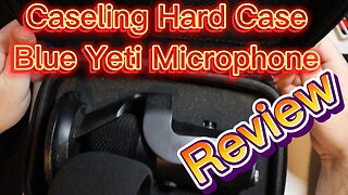 Caseling Hard Case | Blue Yeti Microphone | Review