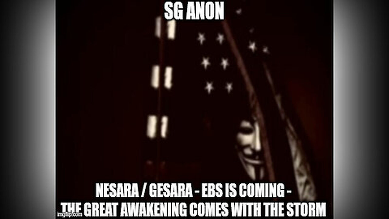 SG Anon Nesara- Gesara - EBS Is Coming - The Great Awakening Comes With The Storm