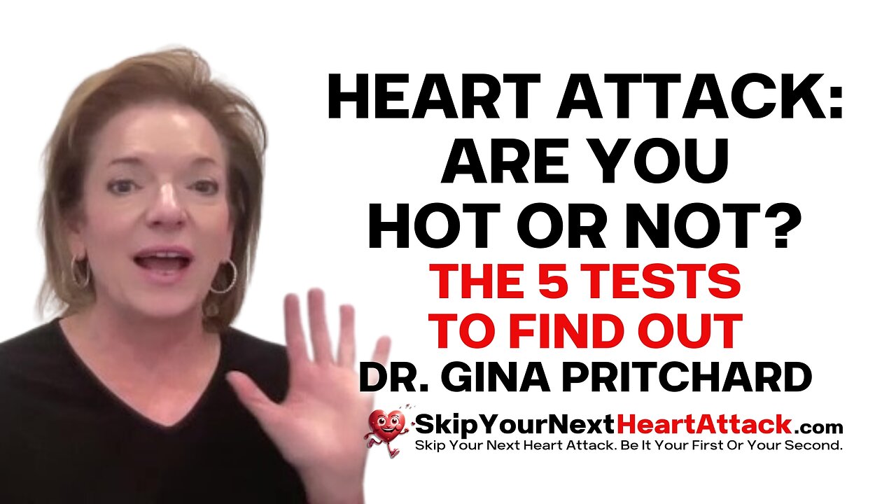 Heart Attack: Are Your Hot or Not | Dr. Gina Pritchard