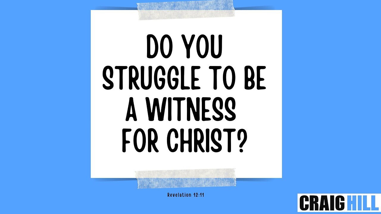 Do you struggle being a witness for Christ?