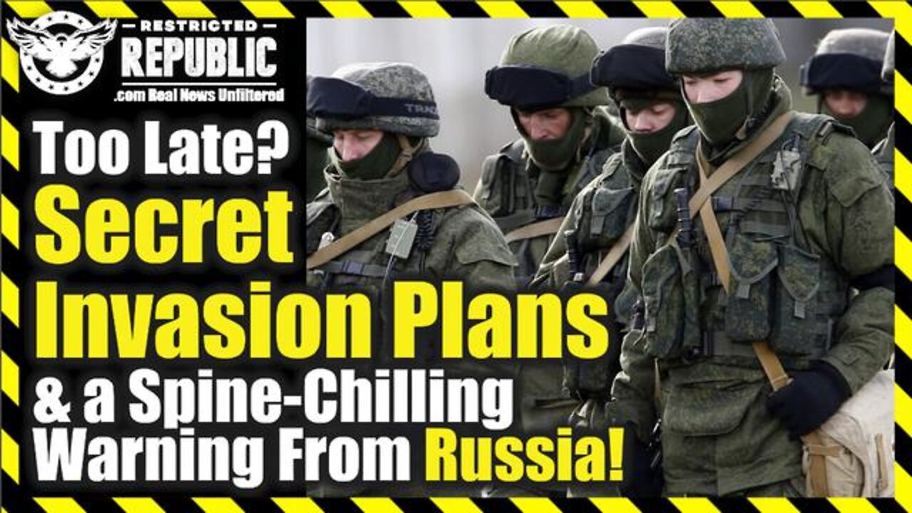 TOO LATE?! SECRET INVASION PLANS AND A SPINE-CHILLING WARNING FROM RUSSIA…