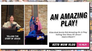 An Amazing Play! The Story Of Jesus...They Were Amazing | Keto Mom Vlog