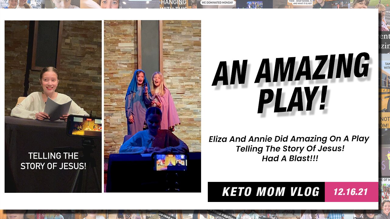 An Amazing Play! The Story Of Jesus...They Were Amazing | Keto Mom Vlog