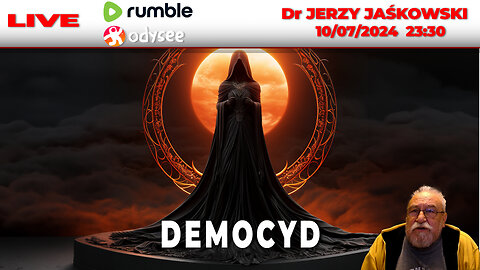 10/07/24 | LIVE 23:30 CEST Dr JERZY JAŚKOWSKI - DEMOCYD