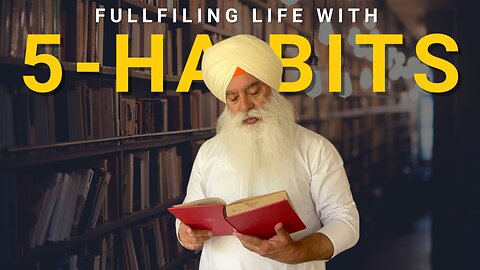 5 Essential Habits for a Fulfilling Life. | Improve your Life | Longer life | Daily Small habits