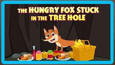 THE HUNGRY FOX STUCK IN THE TREE HOLE