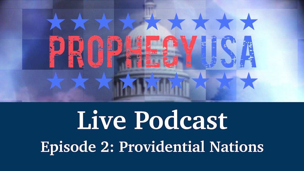 Live Podcast Ep. 2 - Providential Nations