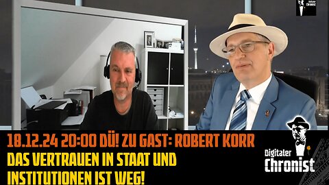 18.12.24 20:00 DÜ! Zu Gast: Robert Korr - Das Vertrauen in Staat und Institutionen ist weg!