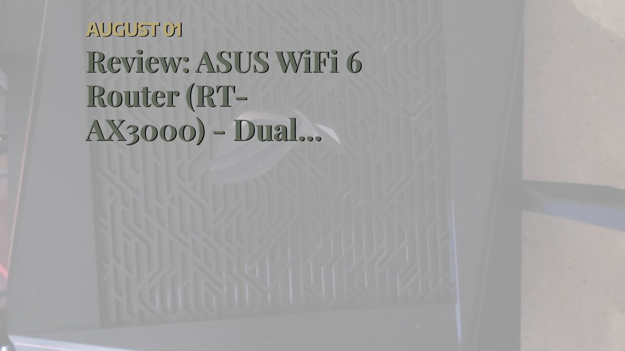 Review: ASUS WiFi 6 Router (RT-AX3000) - Dual Band Gigabit Wireless Internet Router, Gaming & S...