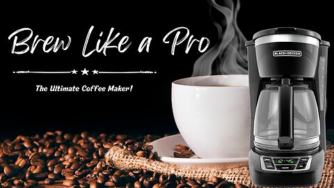 Your Perfect Cup, Every Time | Discover BLACK+DECKER's Coffee Maker