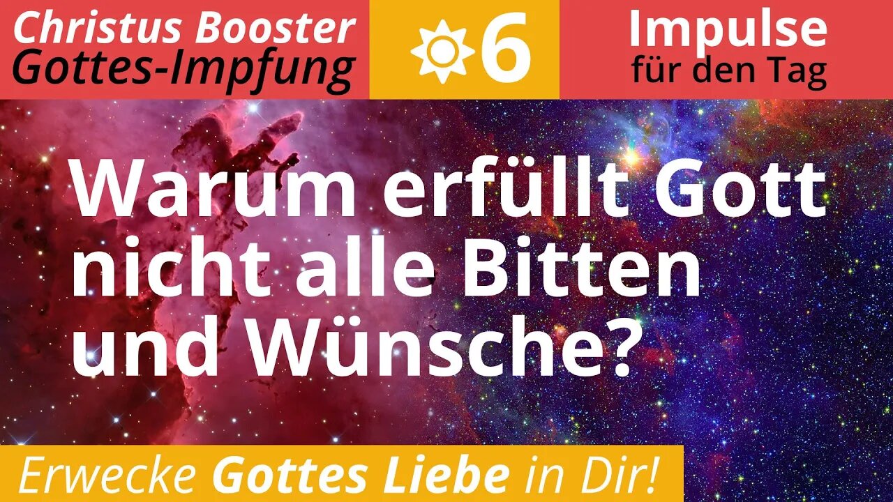 Christus Booster 6 - Impulse für den Tag: "Warum erfüllt Gott nicht alle Bitten und Wünsche?"