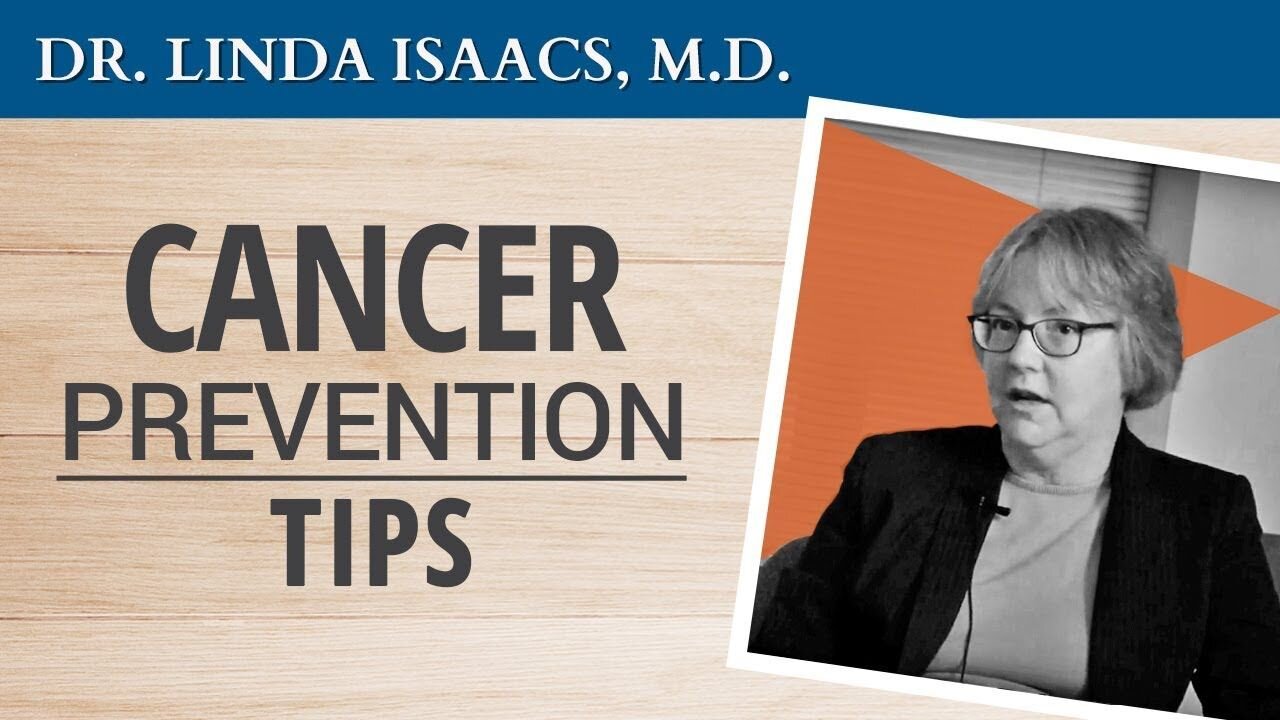Dr. Linda Isaacs' Cancer Prevention Tips - Video Clips from The Truth About Cancer: A Global Quest