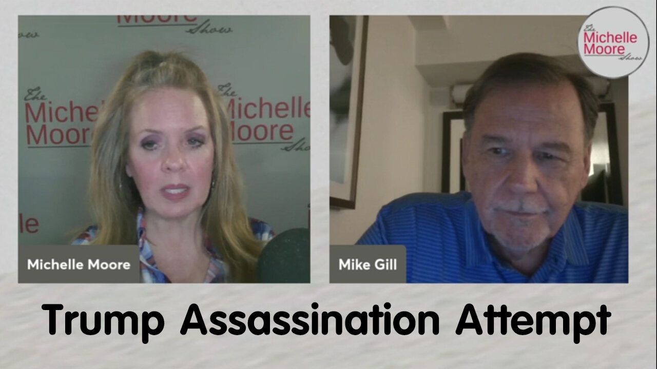 Mike Gill Special Presentation - Trump Assassination Attempt...and More!