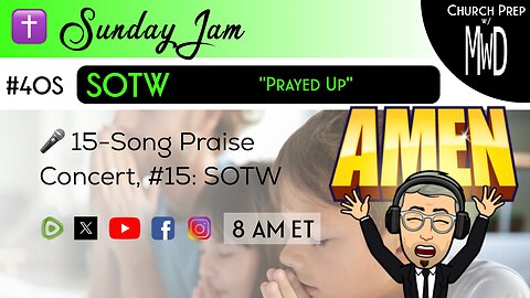 ✝️ #40S 🎤Sunday Jam, ft SOTW: "Prayed Up" | Church Prep w/ MWD