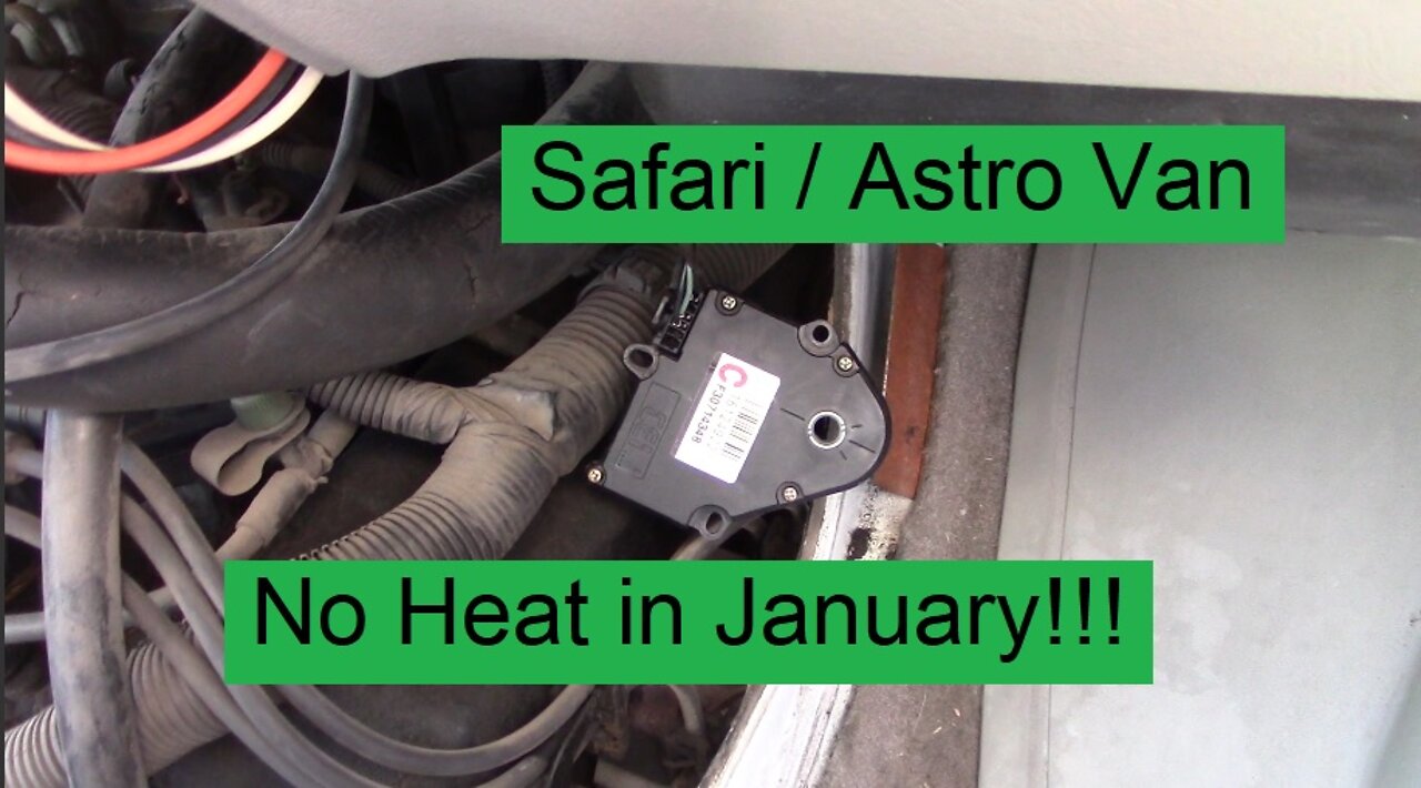 1997 Safari/Astro No Heat Issue - Control Valve? Clogged Core? Blend Door? - Let's Figure This Out