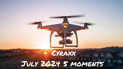 Cyraxx 5 moments July 2024