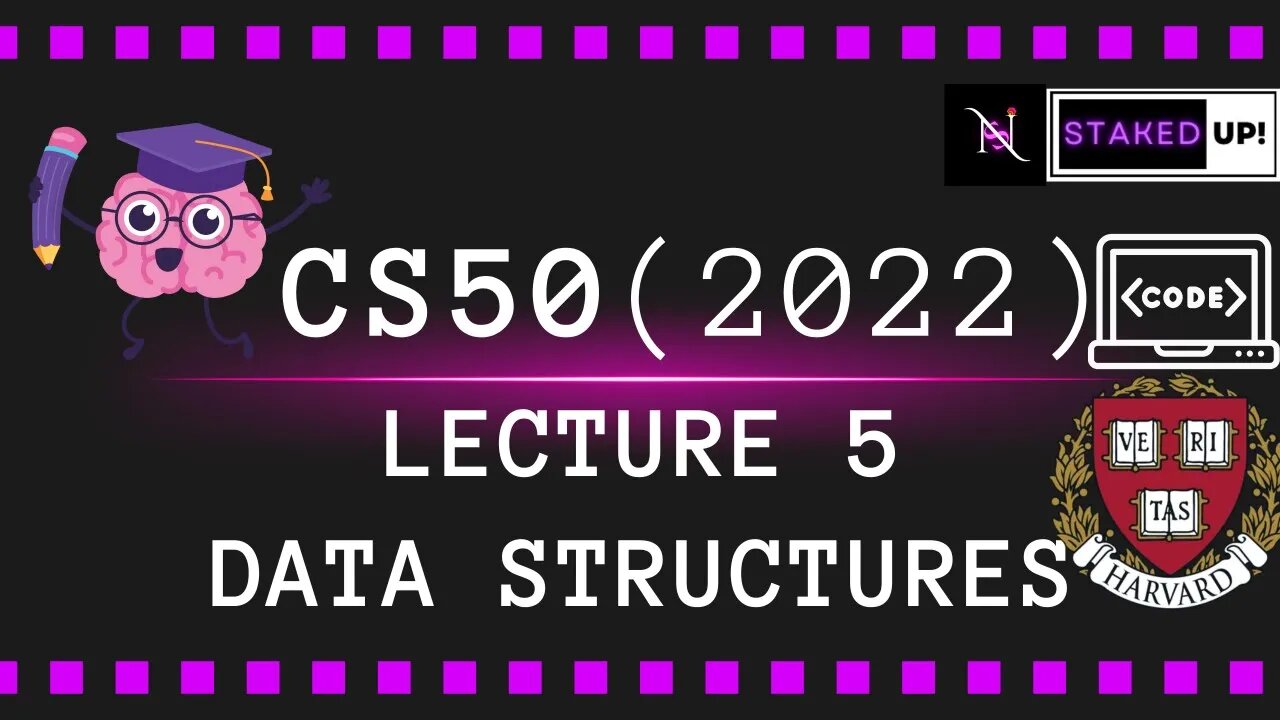 Coding at Harvard CS50 2022 - Lecture 5 - Data Structures : Staked Up!