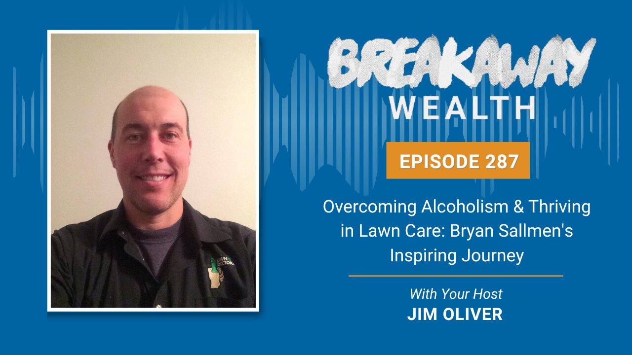 Overcoming Alcoholism & Thriving in Lawn Care: Bryan Sallmen's Inspiring Journey