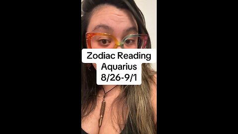Zodiac Reading: Aquarius