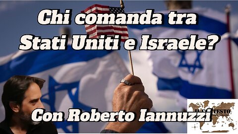 Chi comanda tra Stati Uniti e Israele? | Roberto Iannuzzi