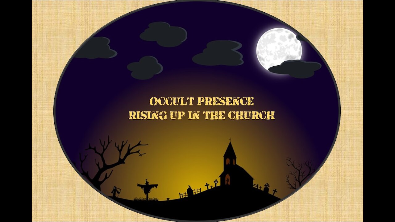 Occult Presence Rising up in the Church