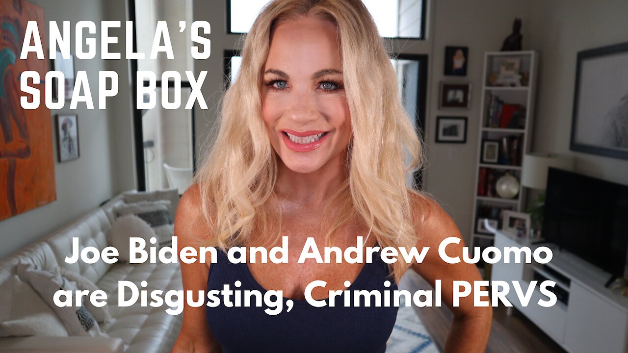 Joe Biden and Andrew Cuomo are Disgusting, Criminal PERVS