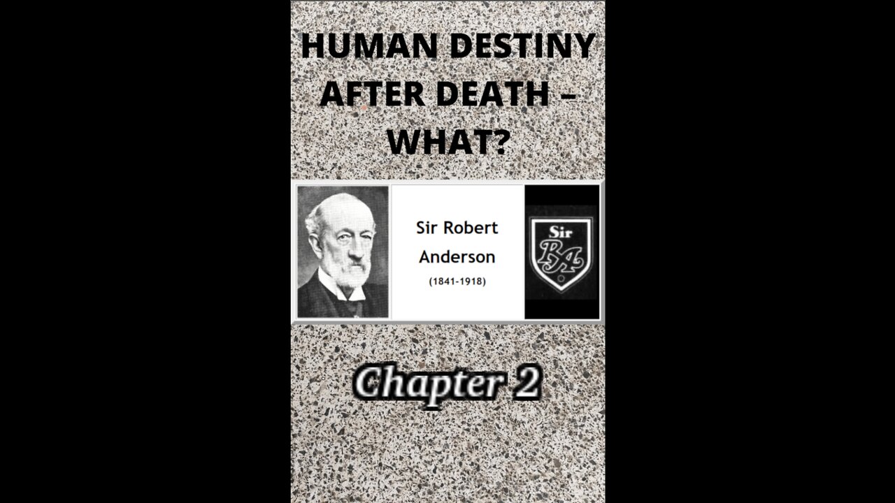 Human Destiny by Sir Robert Anderson. Chapter 2 "ETERNAL HOPE"